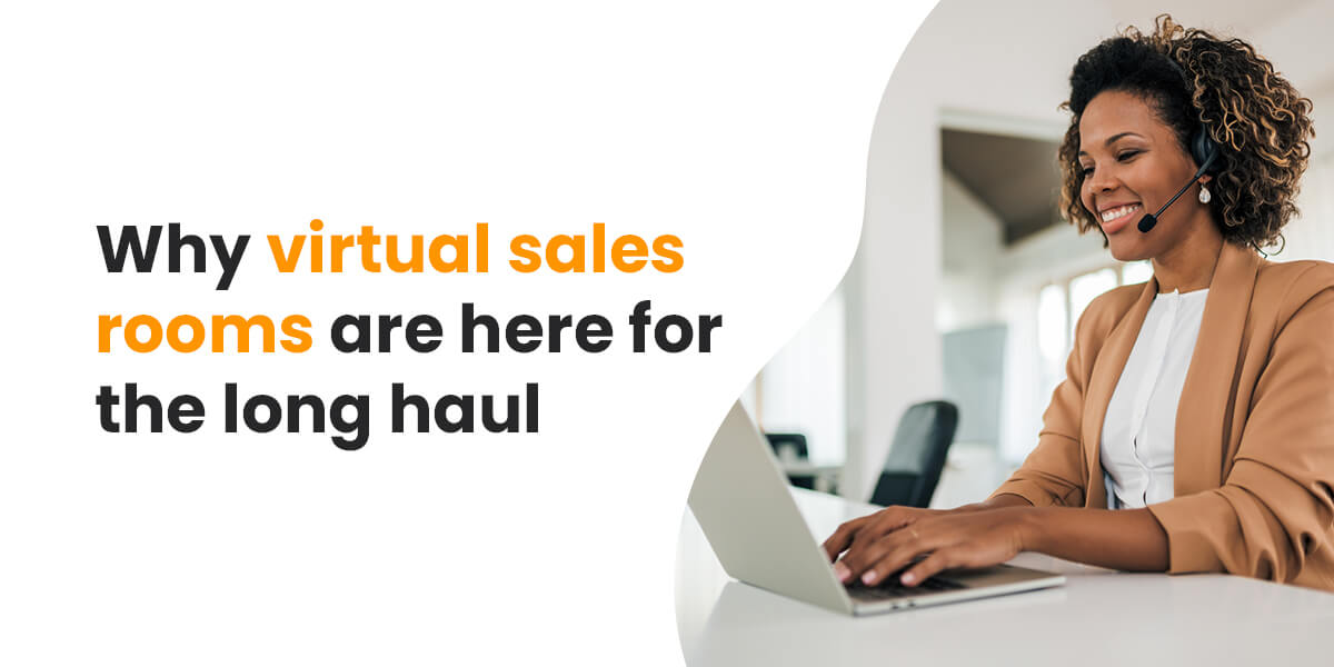 01-why-virtual-sales-rooms-here-for-long-haul